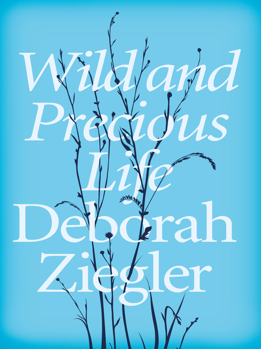 Upplýsingar um Wild and Precious Life eftir Deborah Ziegler - Biðlisti